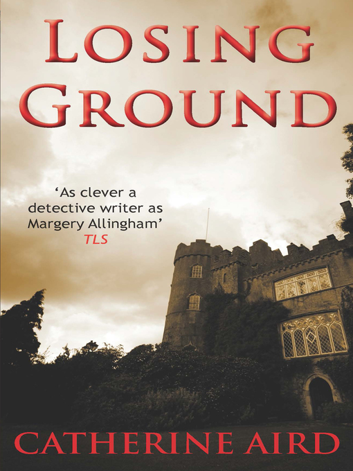 Title details for Losing Ground by Catherine Aird - Available